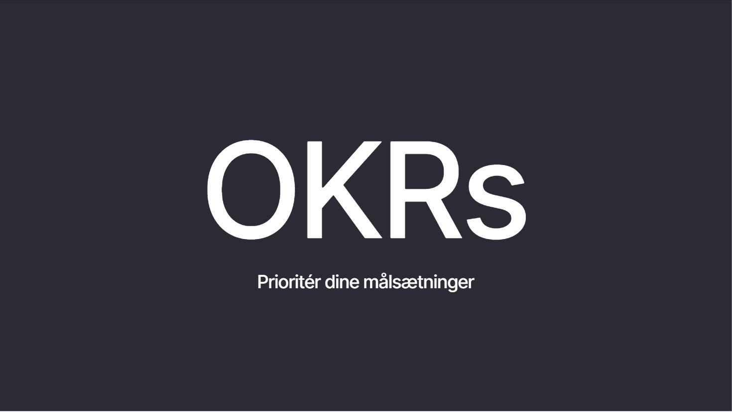 OKRs i digital marketing: Vejen til succesfuld målsætninger og strategisk vækst